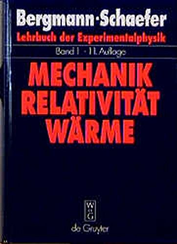 Lehrbuch der Experimentalphysik: Lehrbuch der Experimentalphysik, Bd.1. Mechanik, Relativität, Wärme von De Gruyter